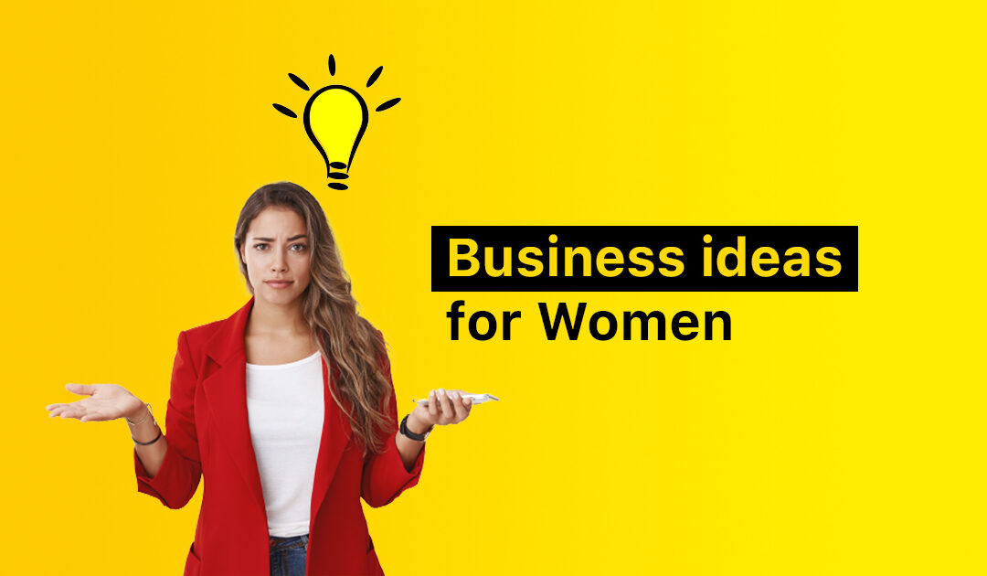 Business ideas for Women in 2023