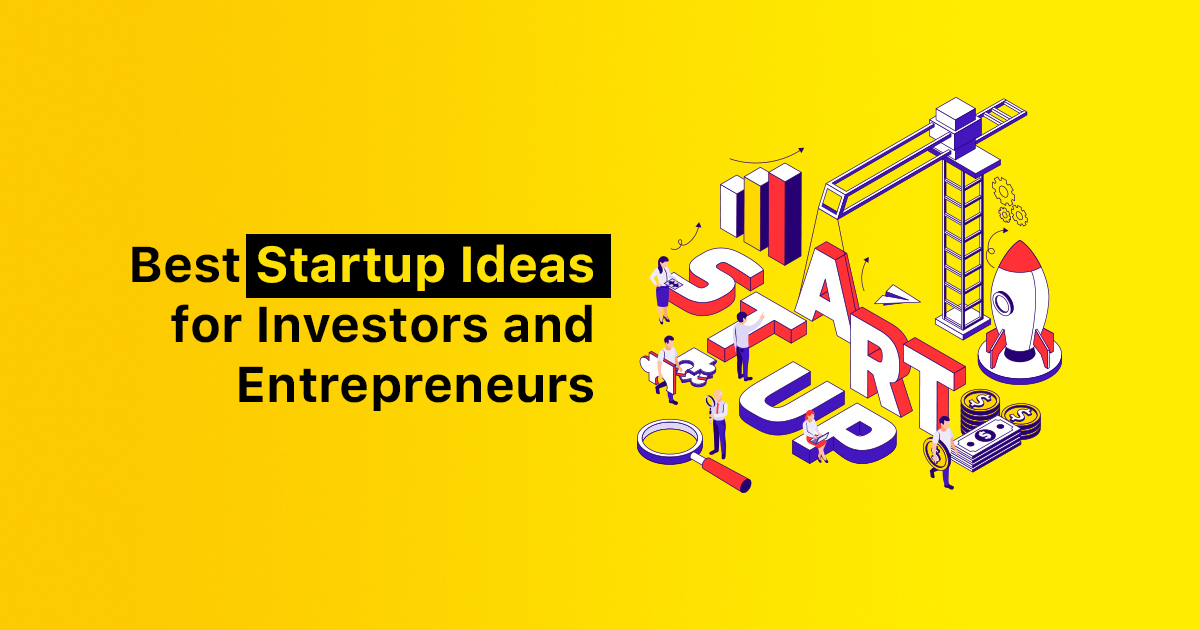 Best Startup Ideas for Investors and Entrepreneurs in 2023