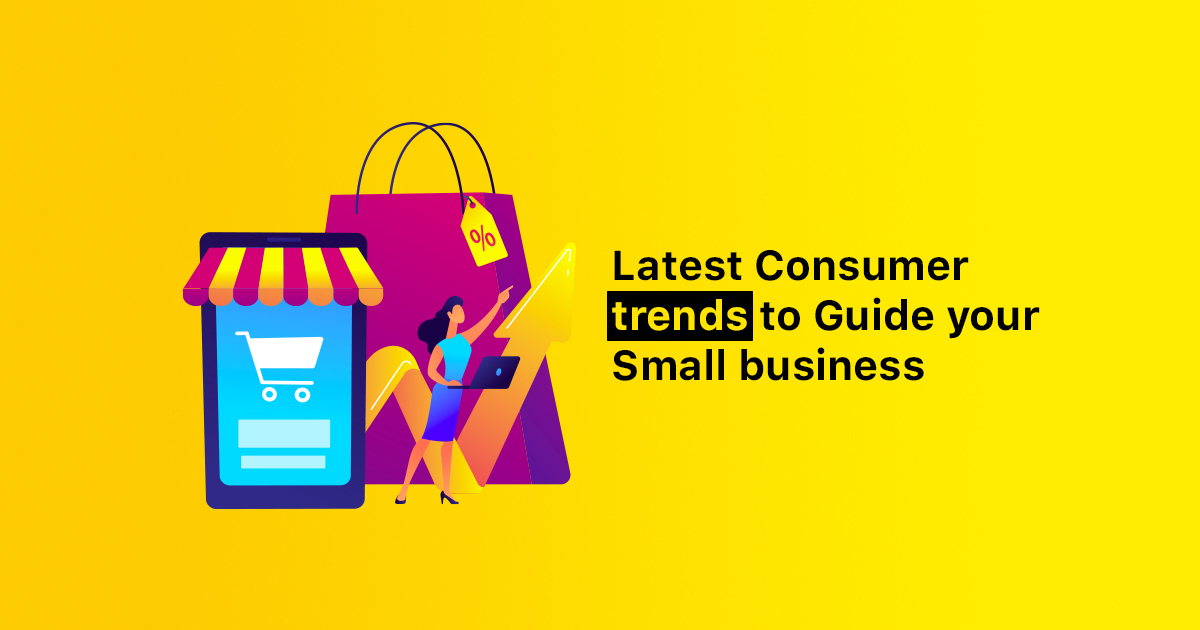 Consumer trends in 2023 to Guide Your Small business [Latest]