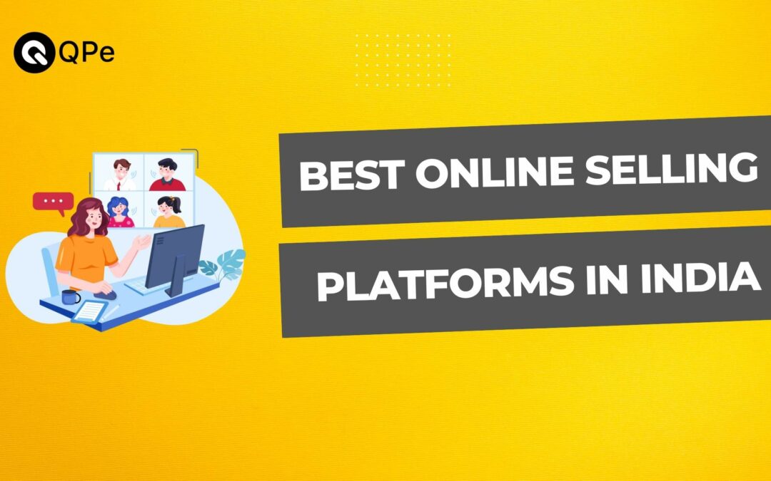 Best Online Selling Platforms in India – Top 10 Picks for Better Sales