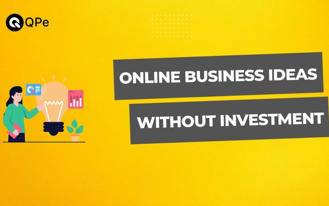 Online Business Ideas Without Investment – 10 Profitable Opportunities