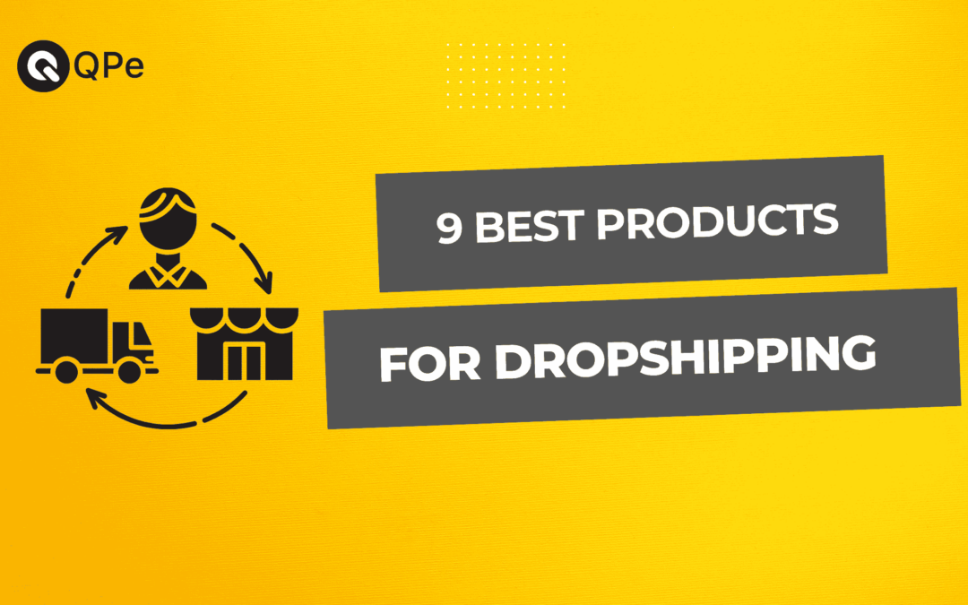 9 Best Products For Dropshipping and Strategies to Increase Profits