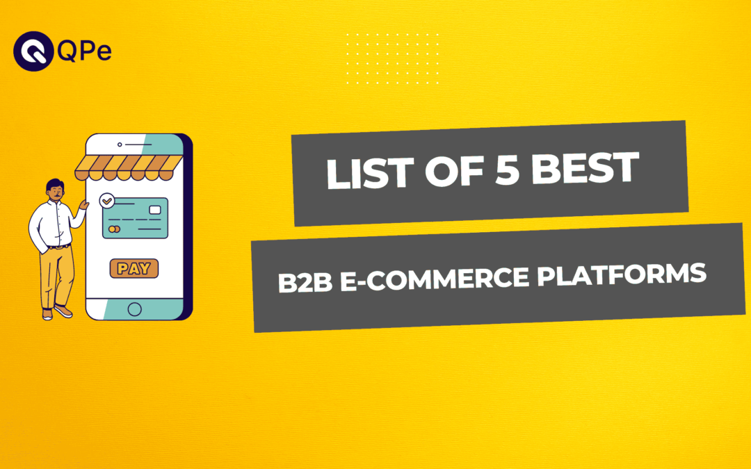 List of 5 Best B2B E-commerce Platforms- Affordable Yet Scalable